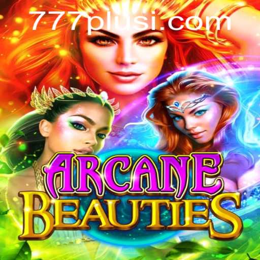 Discover the Enchanting World of ArcaneBeauties and the Magic of 777plus