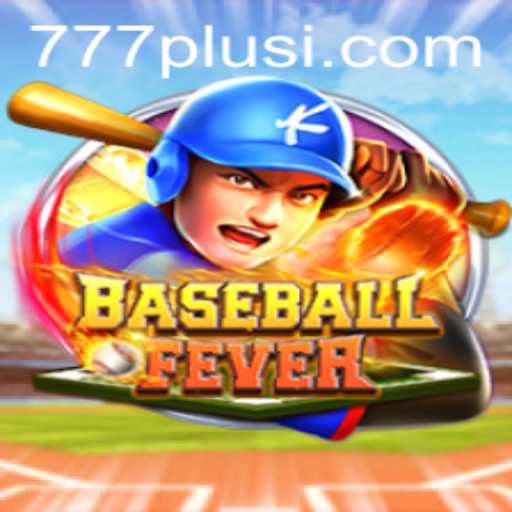 Explore BaseballFever: A New Digital Twist with 777plus