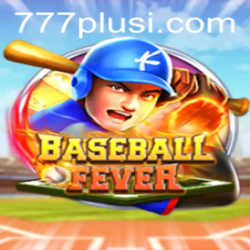 Explore BaseballFever: A New Digital Twist with 777plus