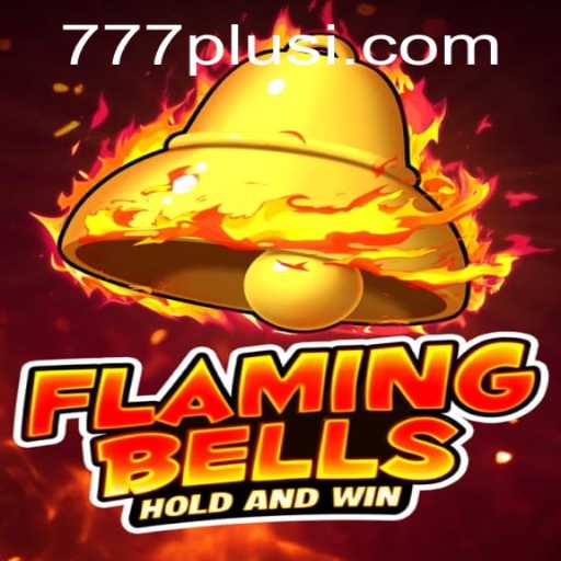 Exploring the Thrills of FlamingBells: A Deep Dive into 777Plus