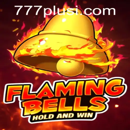Exploring the Thrills of FlamingBells: A Deep Dive into 777Plus