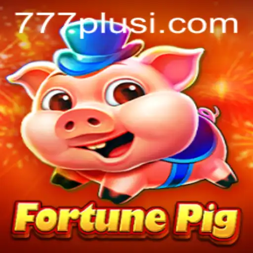 Exploring the World of FortunePig: A New Adventure with 777plus