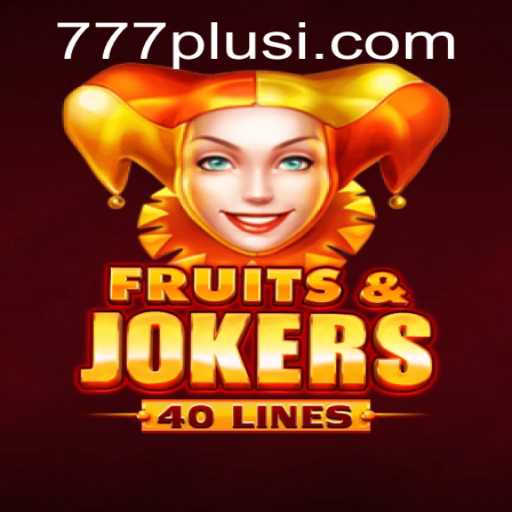 Discovering the Excitement of FruitsAndJokers40 with 777plus