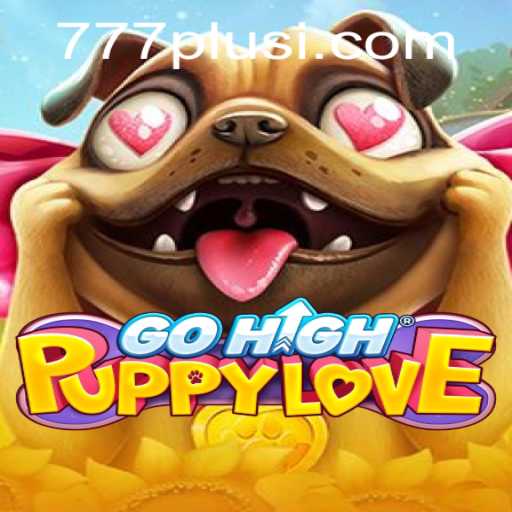 Unveiling GoHighPuppyLove: The Ultimate Gaming Experience with a Twist of 777plus