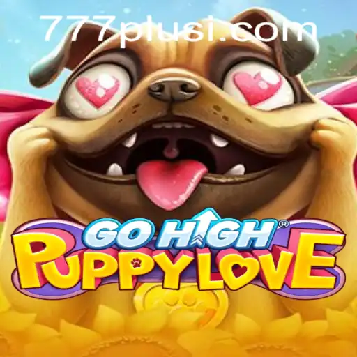Unveiling GoHighPuppyLove: The Ultimate Gaming Experience with a Twist of 777plus