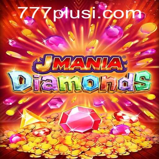 Discovering the Allure of JManiaDiamonds: Enter the World of 777plus Adventures