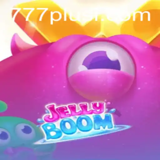 JellyBoom: The Exciting World of 777plus