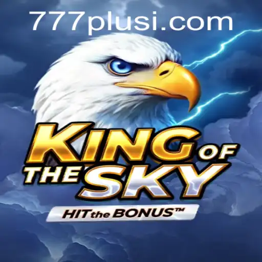 KingOfTheSky: Unveiling the Thrills of 777plus - A Comprehensive Guide