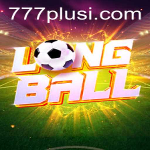 LongBall: A New Gaming Sensation with the Unique Twist of 777plus