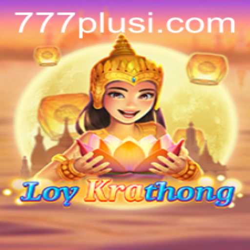 Exploring the Mystical World of LoyKrathong 777Plus: A Festive Adventure