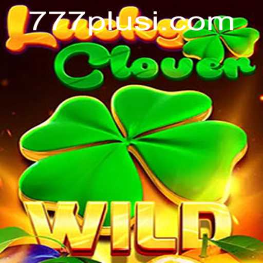 Discover the Exciting World of LuckyClover with 777plus: A Thrilling Gaming Experience