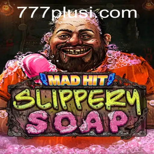 MadHitSlipperySoap: A Revitalizing Gaming Experience with 777plus