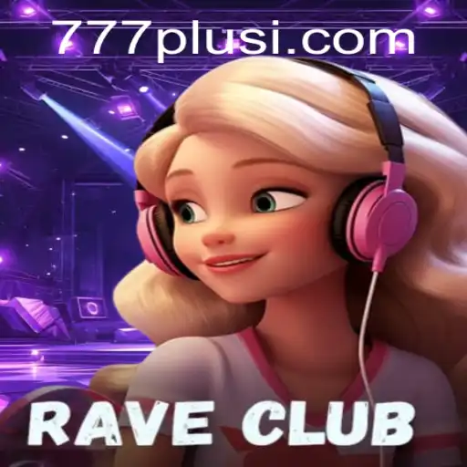 RaveClub: The Exciting World of 777plus