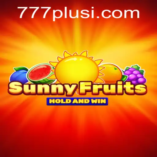 SunnyFruits 777Plus: A Vibrant Adventure in Gaming