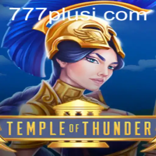 Temple of Thunder: Engage in the Epic Adventure with 777plus