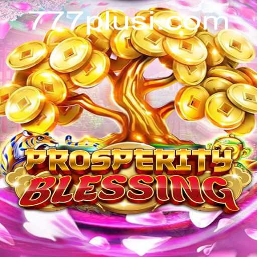 ProsperityBlessing: Unveiling the Game of Fortune in the 777plus Era