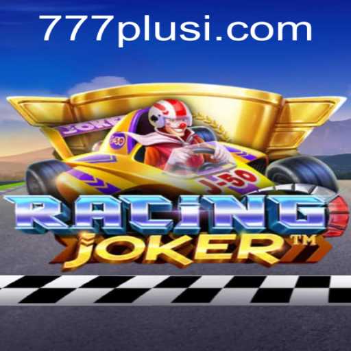 The Thrilling Experience of RacingJoker and the 777plus Trend