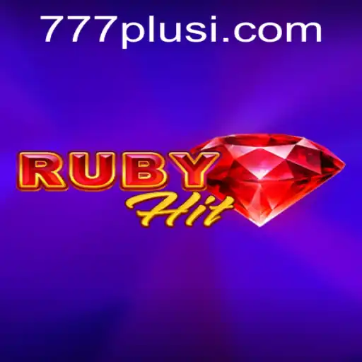 Exploring the Excitement of RubyHit: A New Era in Gaming with 777plus