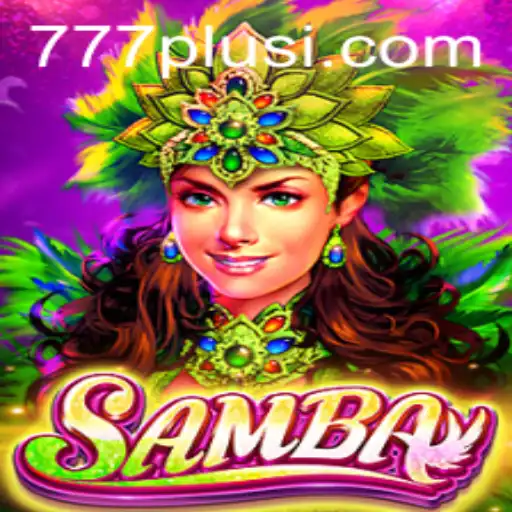 Exploring Samba: The Vibrant Game of 777Plus