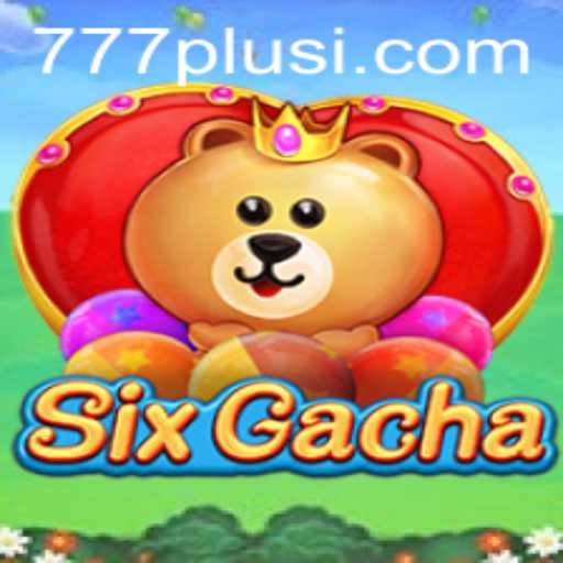 Exploring SixGacha: The Revolutionary Gaming Experience with 777plus