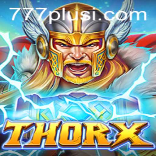 Discover the Thrilling World of ThorX and the Exciting 777plus