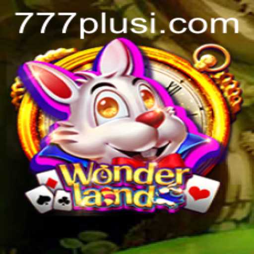 Exploring the Enchanting World of 'Wonderland' with 777plus